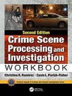 Crime Scene Processing and Investigation Workbook, Second Edition