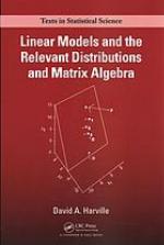 Linear Models and the Relevant Distributions and Matrix Algebra