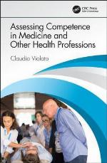 Assessing Competence in Medicine and Other Health Professions