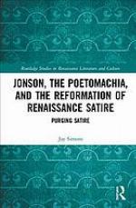 Jonson, the Poetomachia, and the Reformation of Renaissance Satire