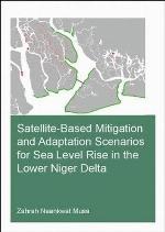 Satellite-Based Mitigation and Adaptation Scenarios for Sea Level Rise in the Lower Niger Delta