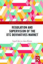 Regulation and Supervision of the OTC Derivatives Market