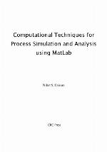 Computational Techniques for Process Simulation and Analysis Using Matlab(r)