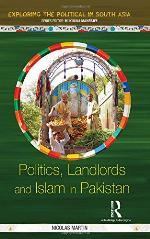 Politics, Landlords and Islam in Pakistan