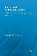 Public Health and the US Military (Routledge Advances in American History)