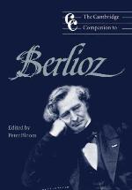 The Cambridge Companion to Berlioz
