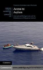 Access to Asylum: International Refugee Law and the Globalisation of Migration Control