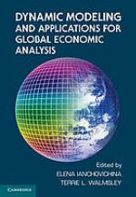 Dynamic Modeling and Applications for Global Economic Analysis