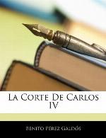 La Corte De Carlos IV (Spanish Edition)
