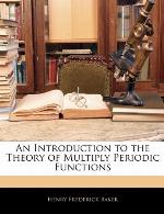 An Introduction to the Theory of Multiply Periodic Functions