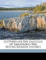 Lectures on the calculus of variations