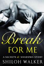 Break For Me--A Secrets & Shadows Story