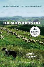 The Shepherd's Life: Modern Dispatches from an Ancient Landscape