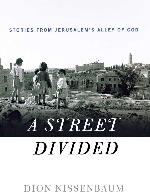 A Street Divided: Stories From Jerusalem&rsquo;s Alley of God