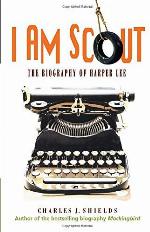I Am Scout: The Biography of Harper Lee