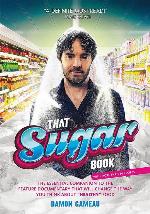 That Sugar Book: The Essential Companion to the Feature Documentary That Will Change the Way You Think About &quot;Healthy&quot; Food