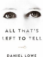 All That's Left to Tell: A Novel