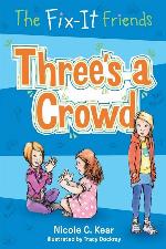 Fix-It Friends: Three's a Crowd (The Fix-It Friends, 6)