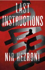 Last Instructions: A Thriller (Agent 10483, 2)