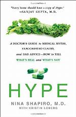 Hype: A Doctor's Guide to Medical Myths, Exaggerated Claims, and Bad Advice - How to Tell What's Real and What's Not
