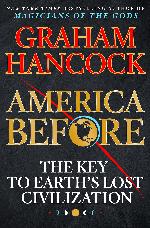 America Before: The Key to Earth's Lost Civilization