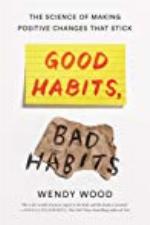 Good Habits, Bad Habits