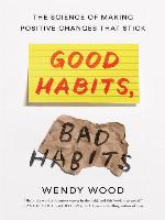 Good Habits, Bad Habits