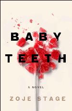 Baby Teeth: A Novel