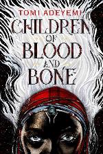 Children of Blood and Bone (Legacy of Orisha, 1)