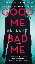 Good Me Bad Me: A Novel