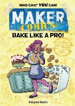 Maker Comics: Bake Like a Pro!