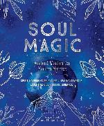 Soul Magic: Ancient Wisdom for Modern Mystics
