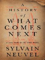 A History of What Comes Next