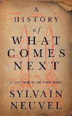 A History of What Comes Next: A Take Them to the Stars Novel (Take Them to the Stars, 1)