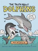 The Truth About Dolphins
