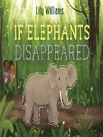 If Elephants Disappeared