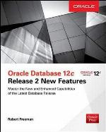Oracle Database 12c Release 2 New Features (Oracle Press)