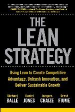 The Lean Strategy: Using Lean to Create Competitive Advantage, Unleash Innovation, and Deliver Sustainable Growth