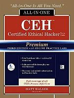 CEH Certified Ethical Hacker All-in-One Exam Guide, Premium Third Edition with Online Practice Labs (Allinone Exam Guides)
