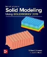 Introduction to Solid Modeling Using SOLIDWORKS 2019