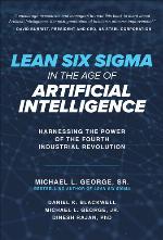 Lean Six SIGMA in the Age of Artificial Intelligence