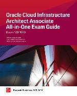 Oracle Cloud Infrastructure Architect Associate All-In-One Exam Guide (Exam 1z0-1072)