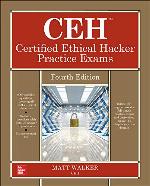 Ceh Certified Ethical Hacker Practice Exams, Fourth Edition