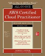 Aws Certified Cloud Practitioner All-In-One Exam Guide (Exam Clf-C01)