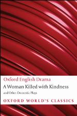 A Woman Killed with Kindness and Other Domestic Plays