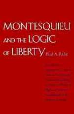 Montesquieu and the Logic of Liberty
