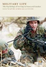 Military Life : the Psychology of Serving in Peace and Combat, [Four Volumes].