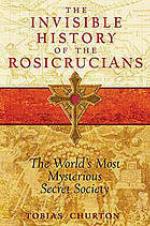 Invisible History of the Rosicrucians