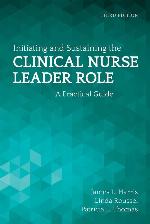 Initiating and Sustaining the Clinical Nurse Leader Role: A Practical Guide