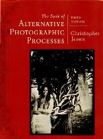 The Book of Alternative Photographic Processes